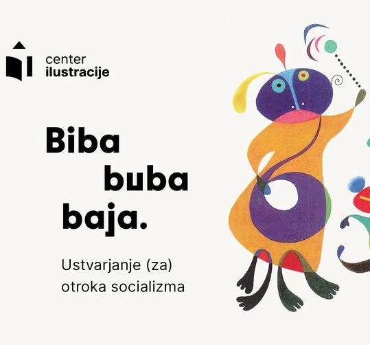 Razstava Biba buba baja. Ustvarjanje (za) otroka socializma